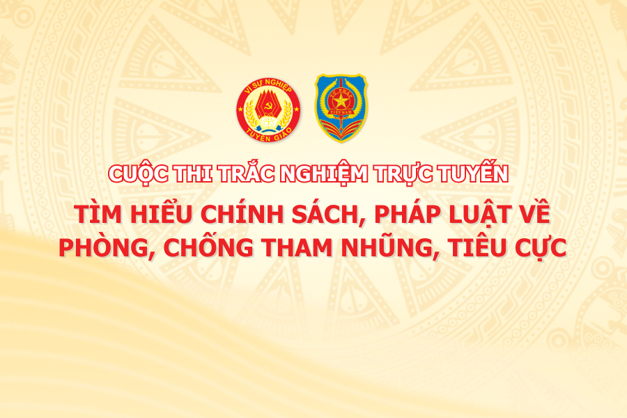   Hưởng ứng và tham gia Cuộc thi trắc nghiệm trực tuyến "Tìm hiểu chính sách, pháp luật về phòng, chống tham nhũng, tiêu cực"